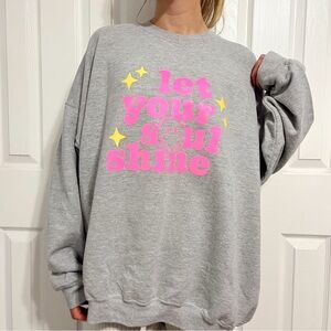 Let Your Soul Shine Trendy Crewneck Sweatshirt